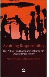 Avoiding Responsibility: The Politics and Discourse of European Development Policy
