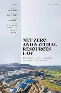 Net Zero and Natural Resources Law: Sovereignty, Security, and Solidarity in the Clean Energy Transition