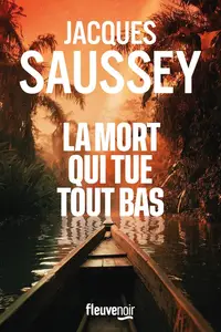 Jacques Saussey, "La mort qui tue tout bas"