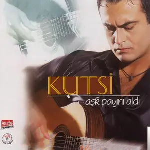 Kutsi - Aşk Payını Aldı (2000)
