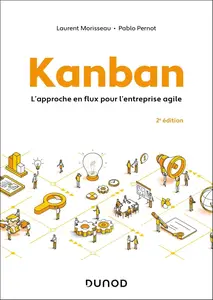 Laurent Morisseau, Pablo Pernot, "Kanban -2e éd.: L'approche en flux pour l'entreprise agile"