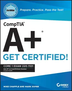 CompTIA A+ CertMike: Prepare. Practice. Pass the Test! Get Certified!: Core 1 Exam 220-1101 (CertMike Get Certified)