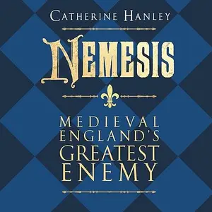 Nemesis: Medieval England's Greatest Enemy [Audiobook]