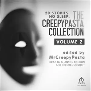 The Creepypasta Collection: 20 Stories. No Sleep.