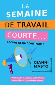 La semaine de travail courte... 4 Jours et ça continue ! - Gianni Masto