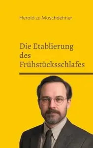 Die Etablierung des Frühstücksschlafes: Warum Mittagsschlaf absolut sinnfrei ist