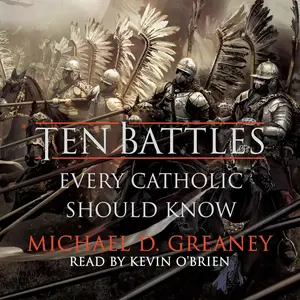 Ten Battles Every Catholic Should Know