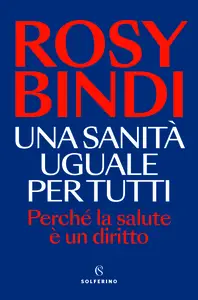 Una sanità uguale per tutti - Rosy Bindi