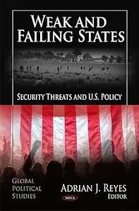 Weak and Failing States: Security Threats and U.S. Policy