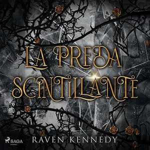 «La preda scintillante? Re Mida e la gabbia dorata - Vol. 2» by Raven Kennedy