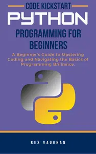 Code Kickstart: Python Programming for Beginners