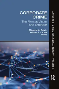 Corporate Crime: The Firm as Victim and Offender