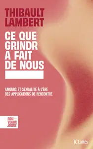 Ce que Grindr a fait de nous - Thibault Lambert