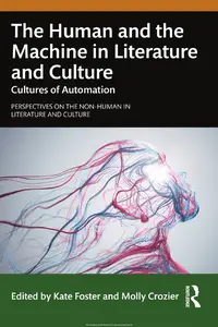 The Human and the Machine in Literature and Culture