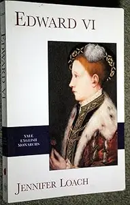 Edward VI (Yale English Monarchs)