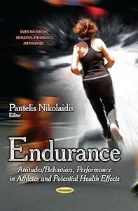 Endurance: Attitudes/Behaviors, Performance in Athletes and Potential Health Effects