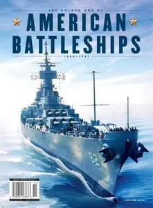 The Golden Age of American Battleships 1888-1947 - November 2024