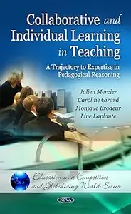 Collaborative and Individual Learning in Teaching: A Trajectory to Expertise in Pedagogical Reasoning