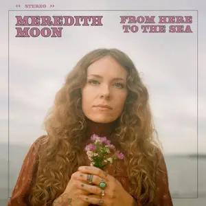 Meredith Moon - From Here to the Sea (2025) [Official Digital Download]