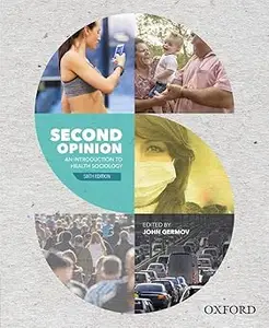 Second Opinion: An Introduction to Health Sociology Ed 6