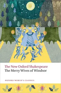 The Merry Wives of Windsor: The New Oxford Shakespeare (Oxford World's Classics)