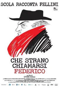 Che strano chiamarsi Federico / How Strange to Be Named Federico (2013)
