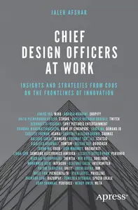 Chief Design Officers At Work: Insights and Strategies from CDOs on the Frontlines of Innovation