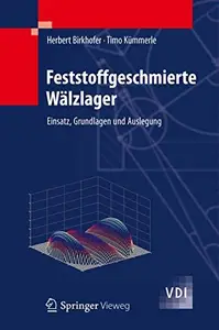 Feststoffgeschmierte Walzlager: Einsatz, Grundlagen und Auslegung