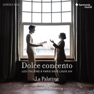 La Palatine, Marie Théoleyre, Guillaume Haldenwang - Dolce concento: Les Italiens à Paris sous Louis XIV (2025)