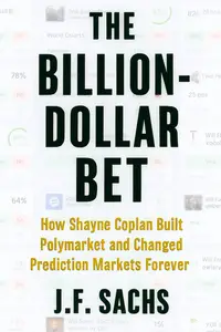 The Billion-Dollar Bet: How Shayne Coplan Built Polymarket and Changed Prediction Markets Forever