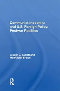 Communist Indochina And U.s. Foreign Policy: Postwar Realities