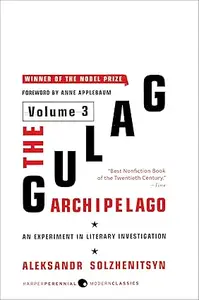 The Gulag Archipelago, Volume 3: An Experiment in Literary Investigation