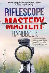 Riflescope Mastery Handbook