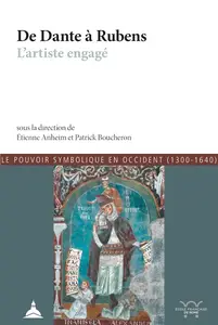 Étienne Anheim, Patrick Boucheron, "De Dante à Rubens : L’artiste engagé"