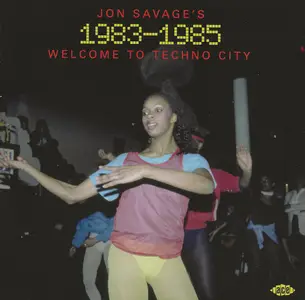 VA - Jon Savage's 1983-1985 (Welcome To Techno City) (2024)