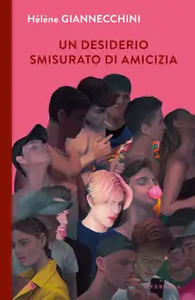 Hélène Giannecchini - UN desiderio smisurato di amicizia