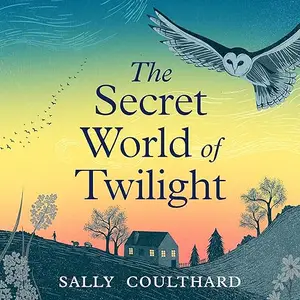 The Secret World of Twilight: A Natural History of Dusk and Dawn [Audiobook]