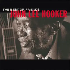 John Lee Hooker - The Best of Friends (2024) [Official Digital Download]