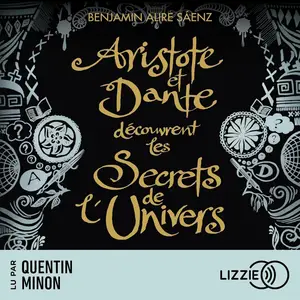 Benjamin Alire Saenz, "Aristote et Dante découvrent les secrets de l'Univers"