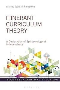 Itinerant Curriculum Theory: A Declaration of Epistemological Independence