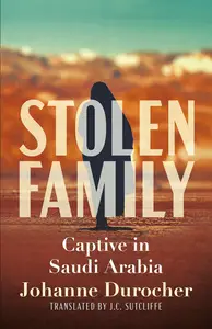 Stolen Family: Captive in Saudi Arabia [Audiobook]