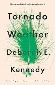 Tornado Weather: A Novel