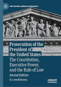 Prosecution of the President of the United States (2nd Edition)