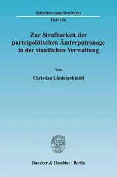 Zur Strafbarkeit der parteipolitischen Ämterpatronage in der staatlichen Verwaltung