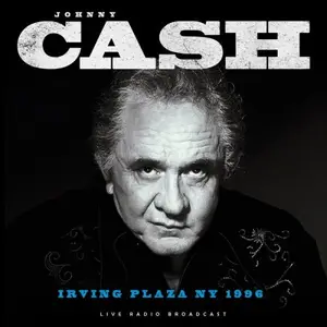 Johnny Cash - Irving Plaza NY 1996 (2024)
