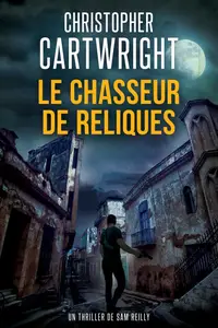 Christopher Cartwright, "Le chasseur de reliques"