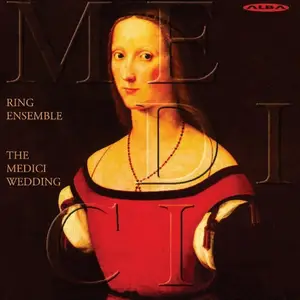 Ring Ensemble - The Medici Wedding (2002)