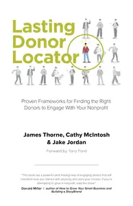 Lasting Donor Locator: Proven Frameworks for Finding the Right Donors to Engage With Your Nonprofit