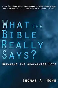 What the Bible Really Says?: Breaking the Apocalypse Code