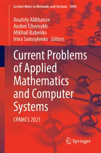 Current Problems of Applied Mathematics and Computer Systems: CPAMCS 2023